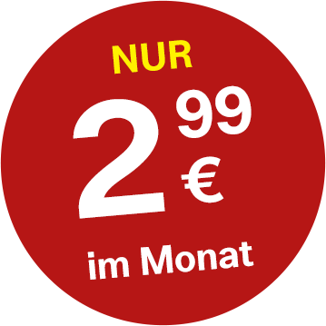 Vorteilspreis nur 2,99 Euro pro Monat